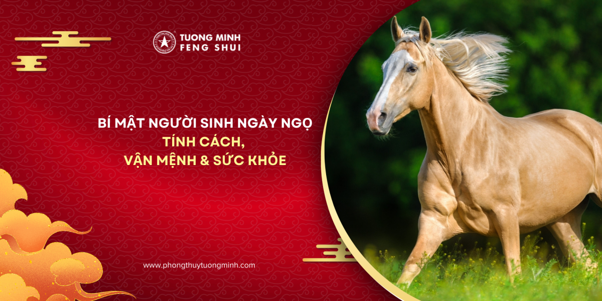 Người Sinh Ngày Ngọ Và Những Bí Mật Về Tính Cách, Vận Mệnh, Sức Khỏe