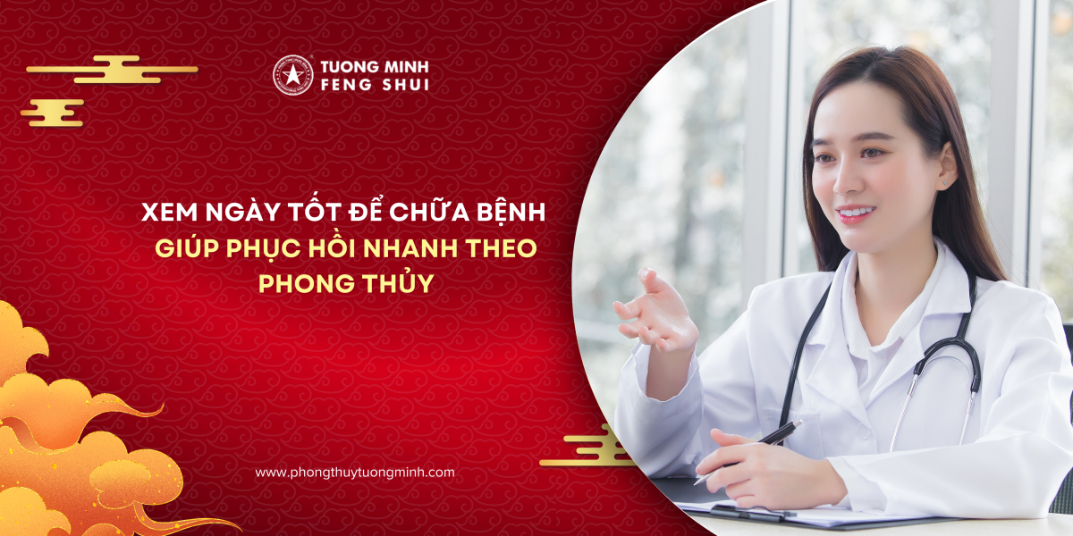 Xem Ngày Tốt Để Chữa Bệnh Giúp Phục Hồi Nhanh Theo Phong Thủy
