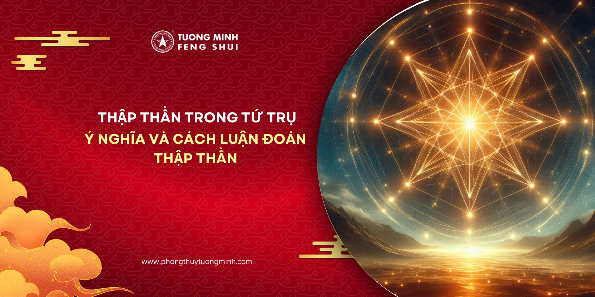 Thập Thần Trong Tứ Trụ: Ý Nghĩa Và Cách Luận Đoán Thập Thần