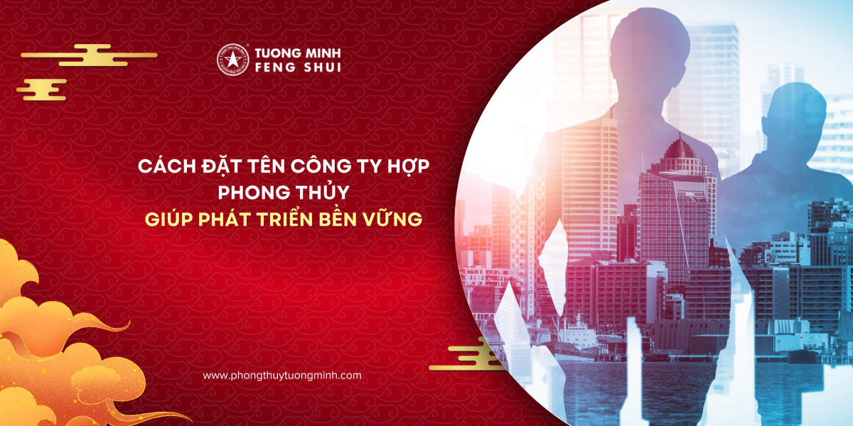 Cách Đặt Tên Công Ty Hợp Phong Thủy Giúp Phát Triển Bền Vững