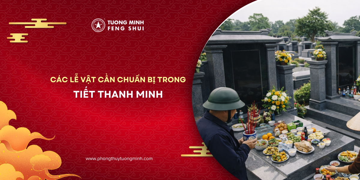 Tiết Thanh Minh 2026 Là Ngày Nào? Các Lễ Vật Cần Chuẩn Bị Trong Tiết Thanh Minh