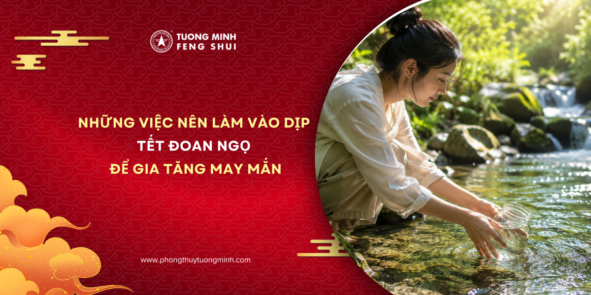 Những Việc Nên Làm Vào Dịp Tết Đoan Ngọ Để Gia Tăng May Mắn Những Việc Nên Làm Vào Dịp Tết Đoan Ngọ Để Gia Tăng May Mắn