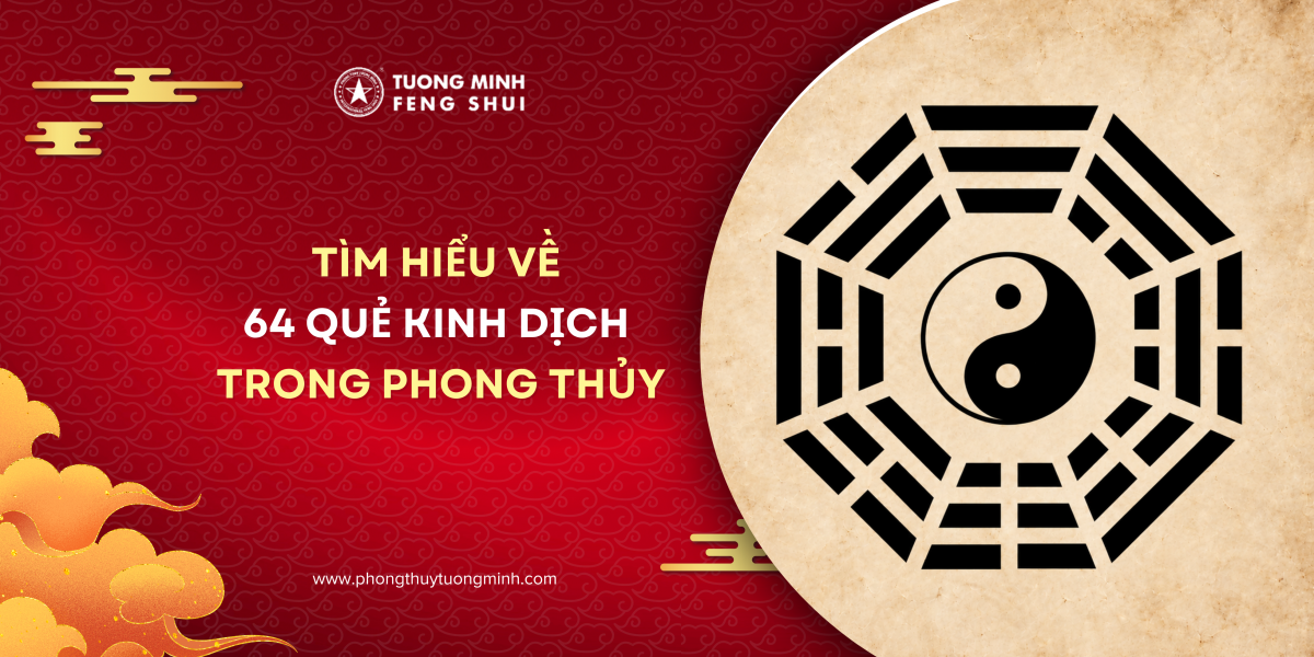 Tìm Hiểu Về 64 Quẻ Kinh Dịch Trong Phong Thủy Tìm Hiểu Về 64 Quẻ Kinh Dịch Trong Phong Thủy
