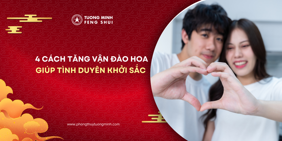 4 Cách Tăng Vận Đào Hoa Giúp Tình Duyên Khởi Sắc 4 Cách Tăng Vận Đào Hoa Giúp Tình Duyên Khởi Sắc