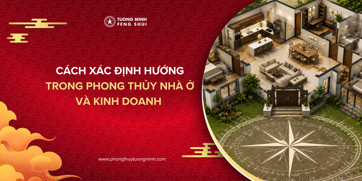Cách Xác Định Hướng Trong Phong Thủy Nhà Ở Và Kinh Doanh 