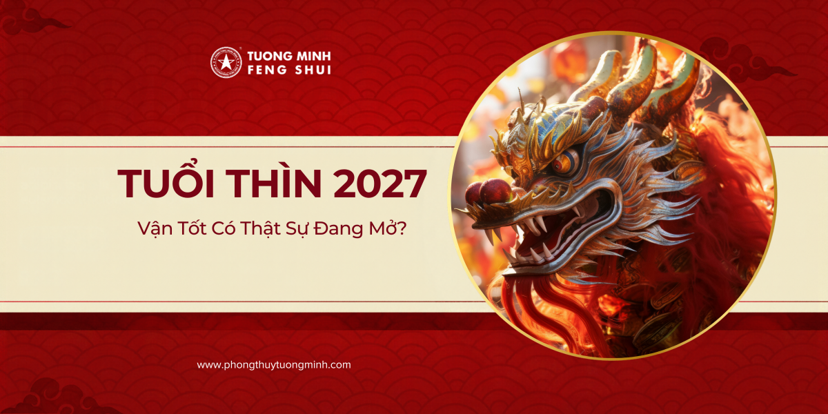 Tuổi Thìn Năm Đinh Mùi 2027: Vận Tốt Có Thật Sự Đang Mở? Tuổi Thìn Năm Đinh Mùi 2027: Vận Tốt Có Thật Sự Đang Mở?