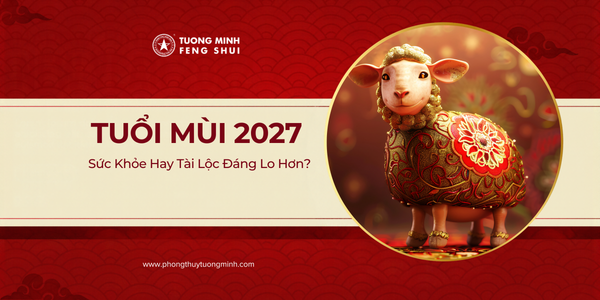 Tuổi Mùi Năm Đinh Mùi 2027: Sức Khỏe Hay Tài Lộc Đáng Lo Hơn? Tuổi Mùi Năm Đinh Mùi 2027: Sức Khỏe Hay Tài Lộc Đáng Lo Hơn?