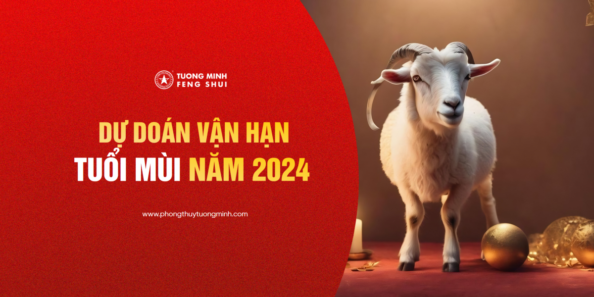 Dự Đoán Vận Hạn Tuổi Mùi Trong Năm Giáp Thìn 2024