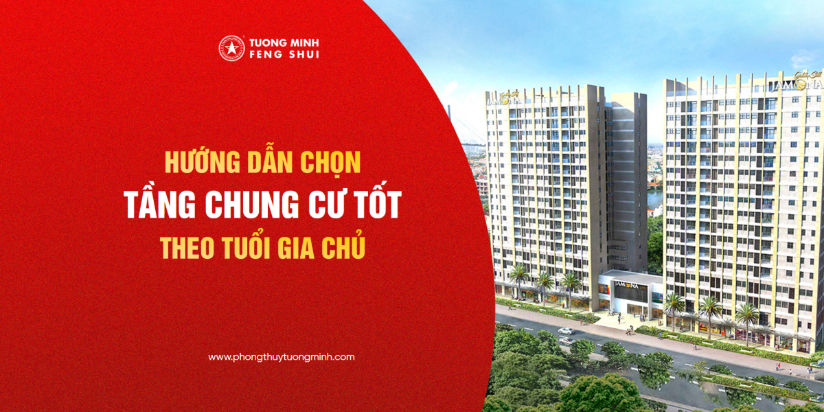 Phong Thủy Chung Cư - Hướng Dẫn Cách Chọn Tầng Chung Cư Tốt Theo Tuổi Gia Chủ