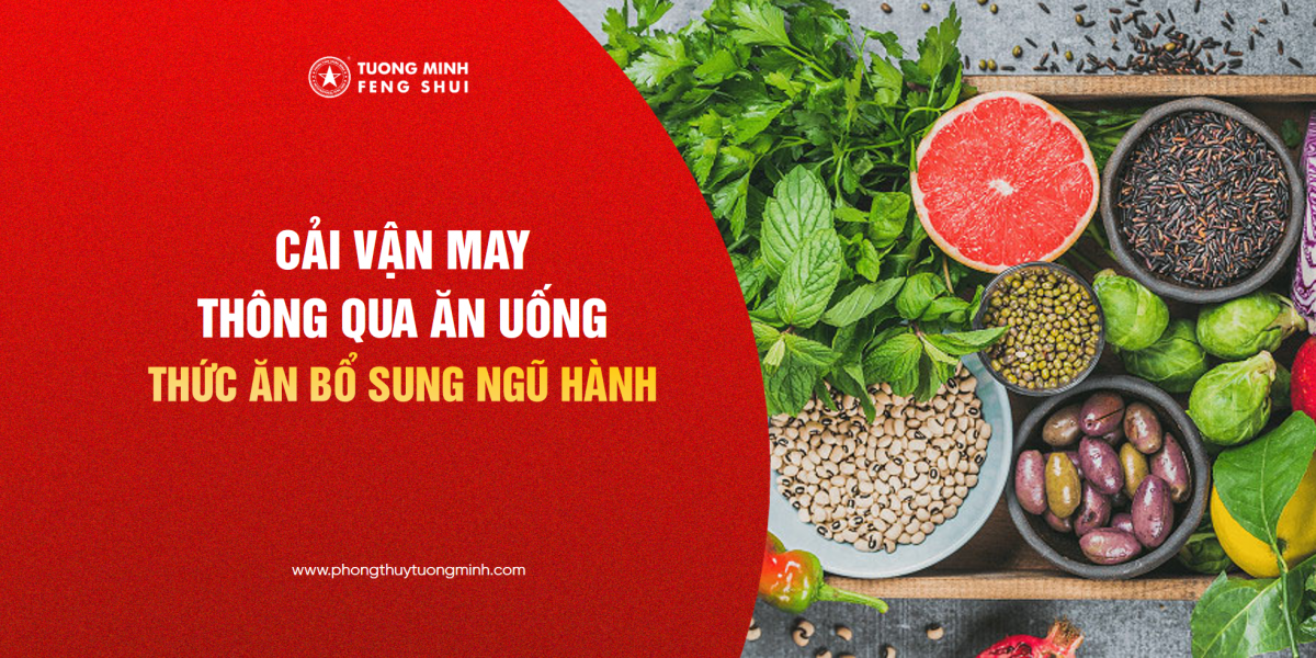 Cải Vận May Thông Qua Ăn Uống - Thức Ăn Bổ Sung Ngũ Hành