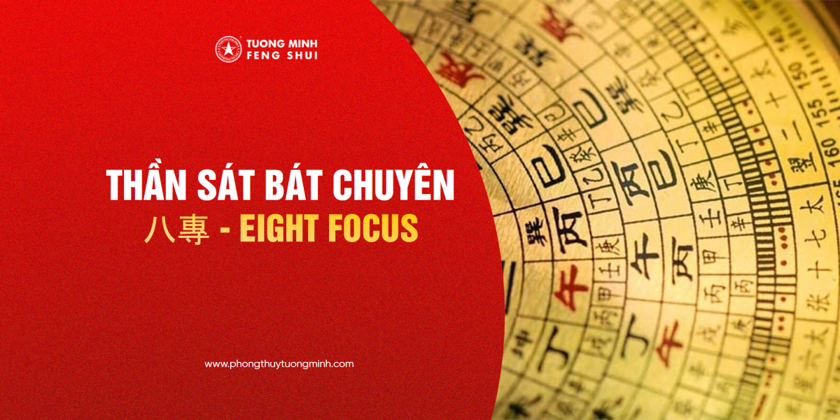 Thần Sát Bát Chuyên - 八專 - Eight Focus