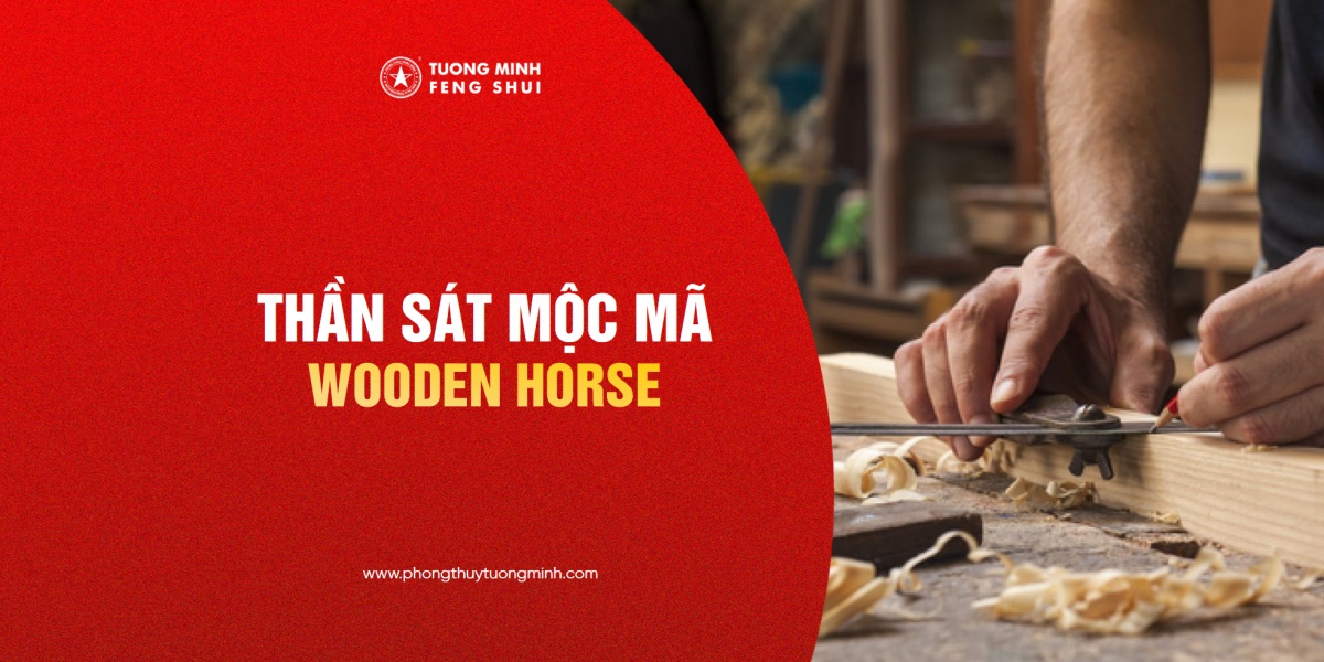 Thần Sát Mộc Mã - Wooden Horse