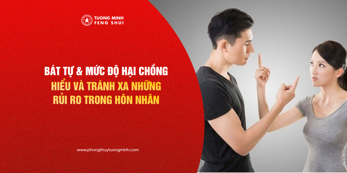 Bát Tự & Mức Độ Hại Chồng: Hiểu và Tránh Xa Những Rủi Ro Trong Hôn Nhân