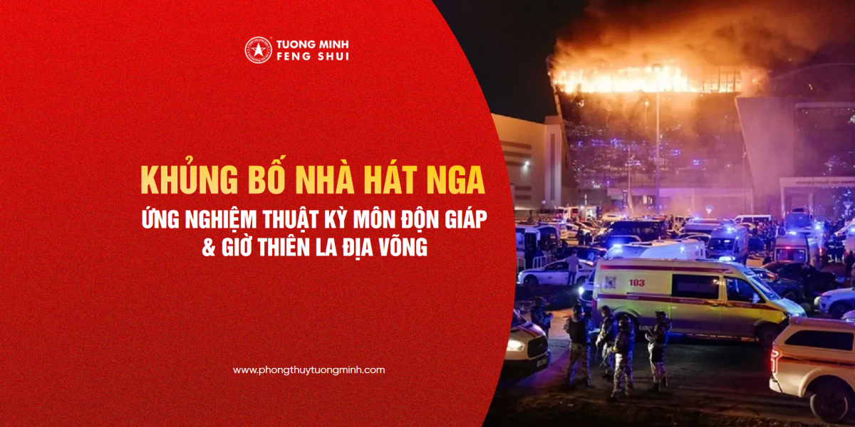 Kỳ Môn Độn Giáp - Ứng Nghiệm Vụ Khủng Bố Nhà Hát Nga - Giờ Thiên La Địa Võng