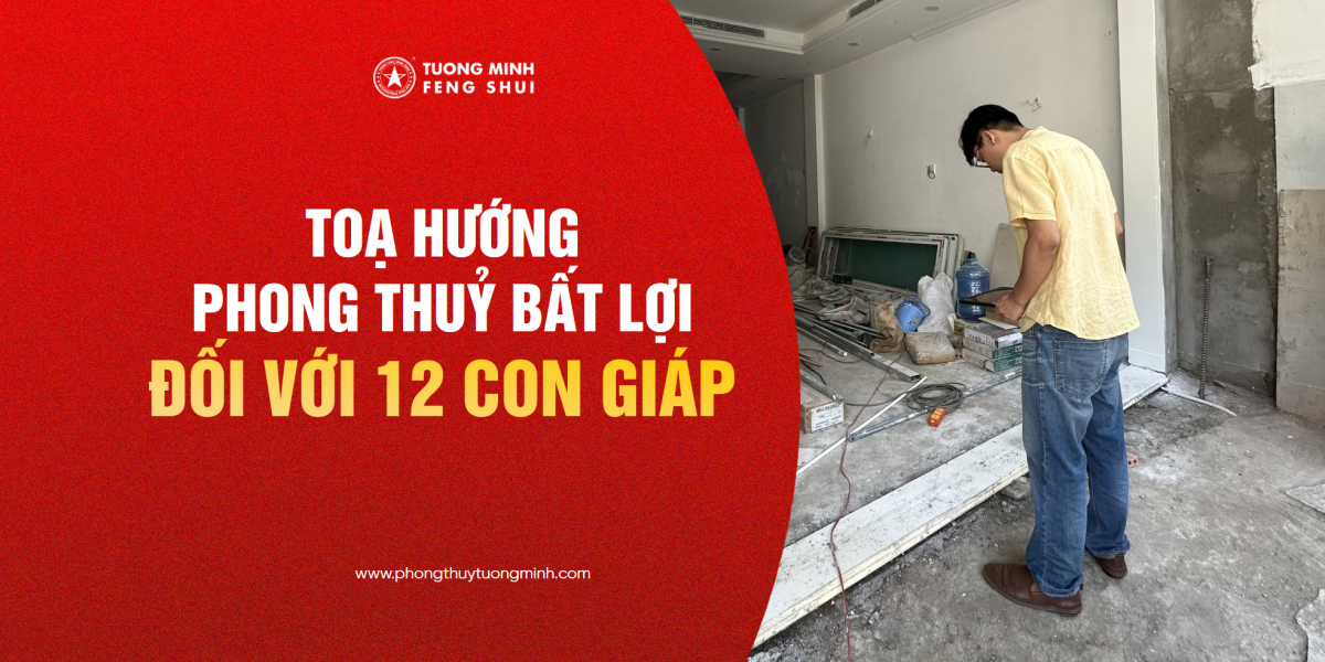 Cách Chọn Tọa Hướng Nhà Theo Phong Thủy Đơn Giản Nhất Là Tránh Xa Tọa Hướng Bất Lợi Của 12 Con Giáp