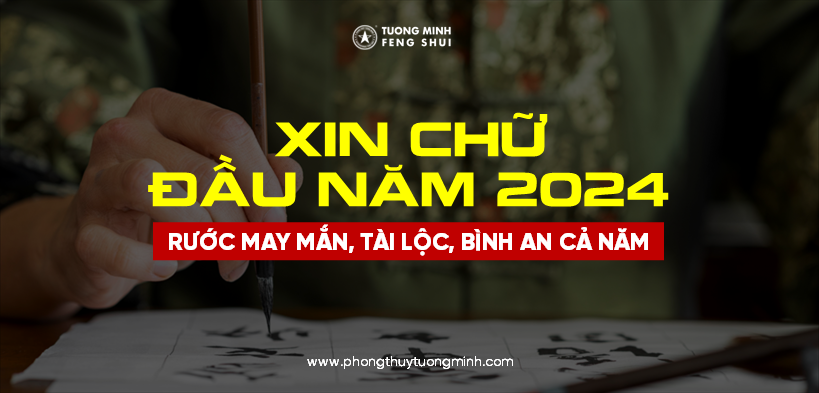 Xin Chữ Đầu Năm 2024 - Rước May Mắn, Bình An, Thịnh Vượng Vào Nhà 