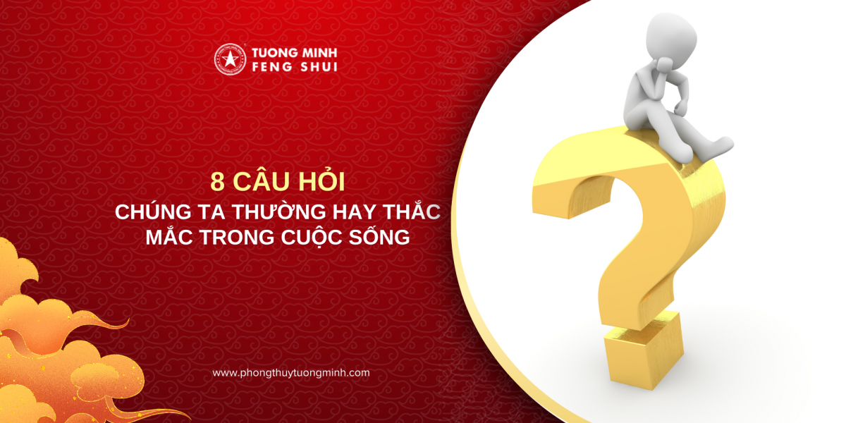8 câu hỏi mà chúng ta thường hay thắc mắc trong cuộc sống