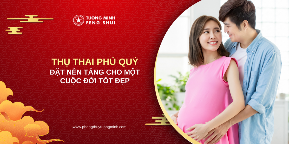 Ngày Giờ Thụ Thai Phú Quý – Đặt Nền Tảng Cho Một Cuộc Đời Tốt Đẹp