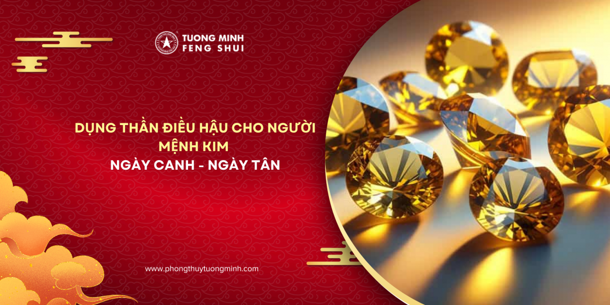 Dụng Thần Điều Hậu Cho Người Mệnh Kim - Ngày Canh Và Ngày Tân 
